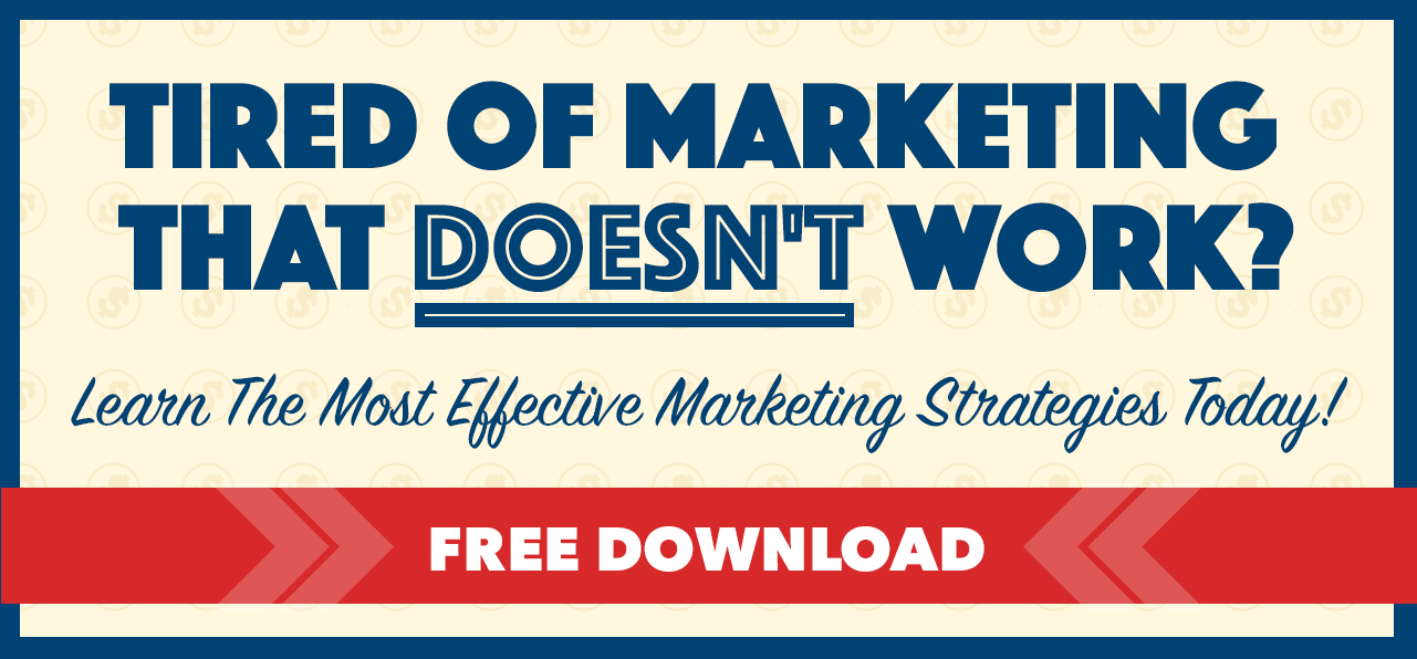 Tired of Marketing That Doesn't Work? - Click Here to Learn More