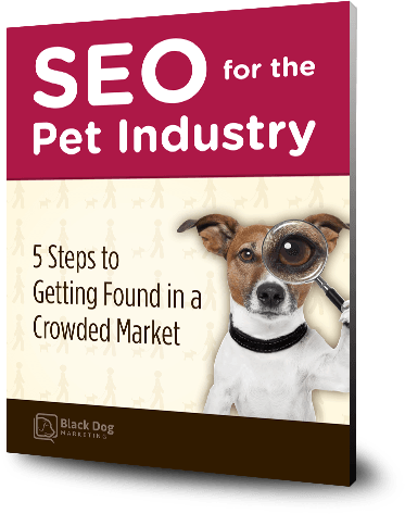 SEO for the Pet Industry - 5 Steps to Getting Found in a Crowded Market